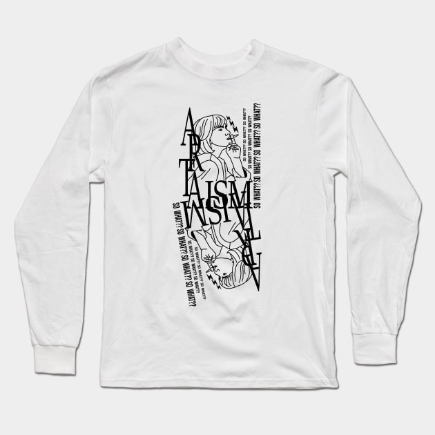 SO WHAT by ARTAISM Long Sleeve T-Shirt by Artaism Studio